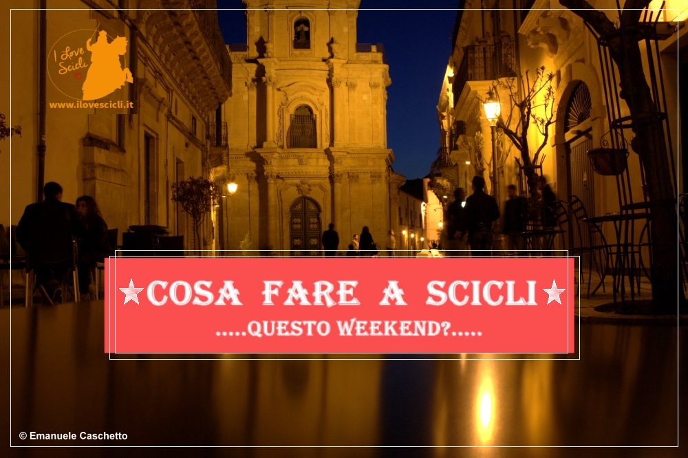 Cosa fare a Scicli questo weekend